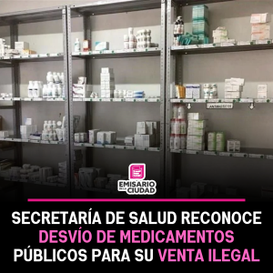 Secretaría de Salud reconoce desvío de medicamentos públicos para su venta ilegal