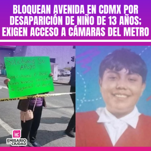 Bloquean avenida en CDMX por desaparición de niño de 13 años; exigen acceso a cámaras del Metro