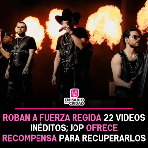 Roban a Fuerza Regida 22 videos inéditos; JOP ofrece recompensa para recuperarlos